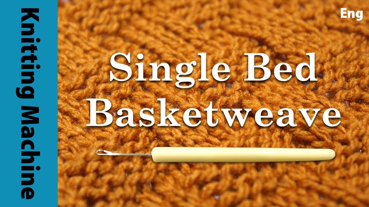|ENG| Single Bed Knitting Machine BASKETWEAVE Pattern.