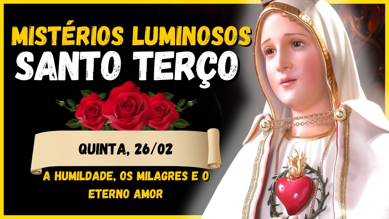 SANTO TERÇO MARIANO 🌹 MISTÉRIOS LUMINOSOS 🙏 QUINTA, 26/02