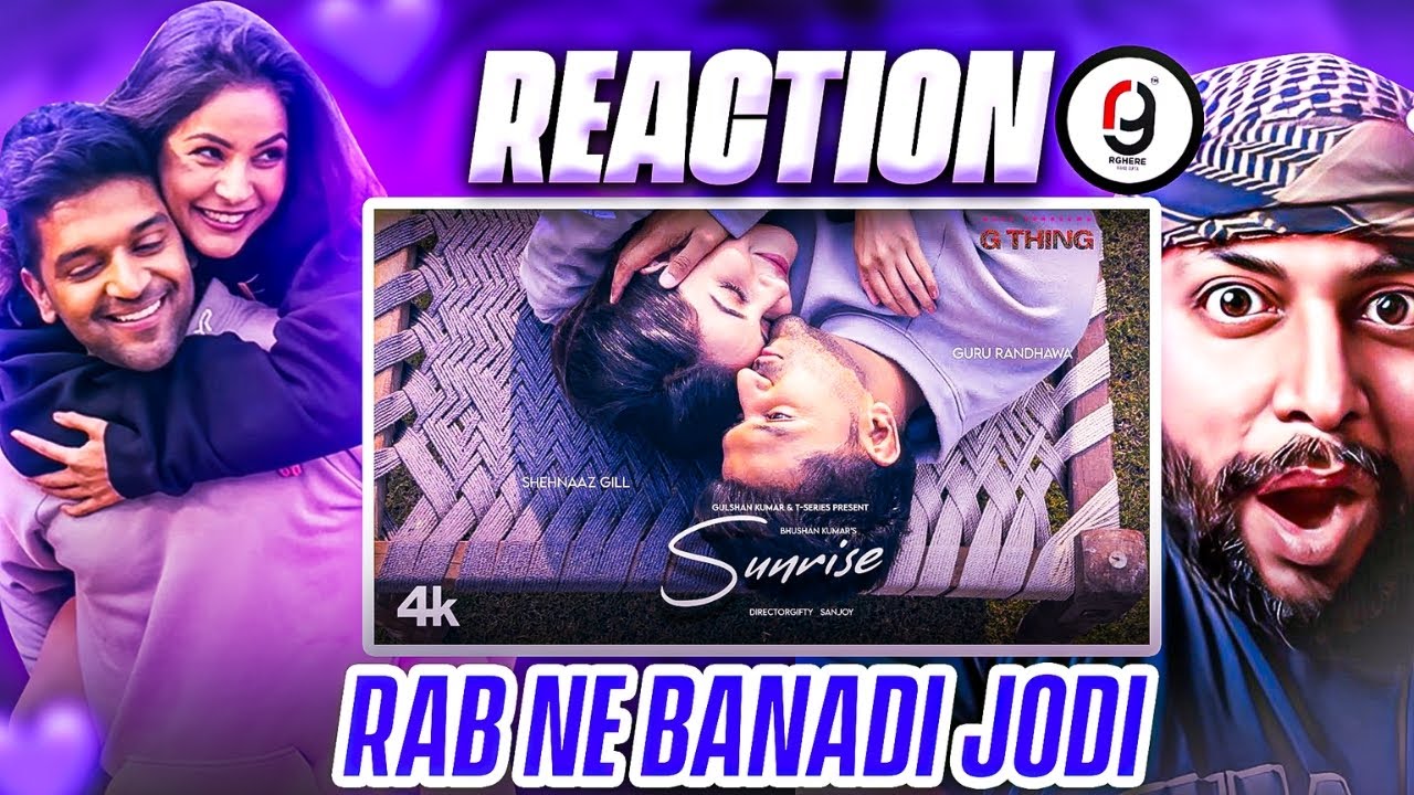 Sunrise (Official Music Video) G Thing | Guru Randhawa,Shehnaaz Gill|Director Gifty | REACTION BY RG
