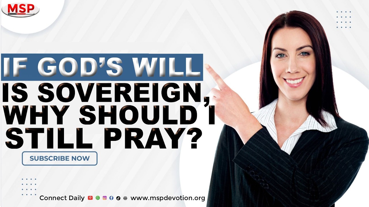 If God's Will Is Sovereign, Why Should I Still Pray? - Rev Oyiks Alfred