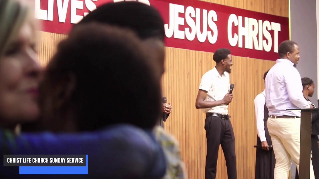 CHRIST LIFE CHURCH SUNDAY SERVICE