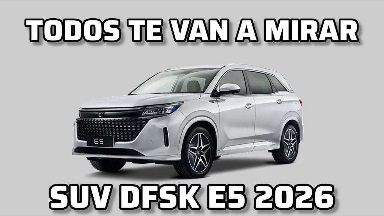 IMPOSIBLE NO VERLO - EL NUEVO DFSK E5 HÍBRIDO - MODELO 2026