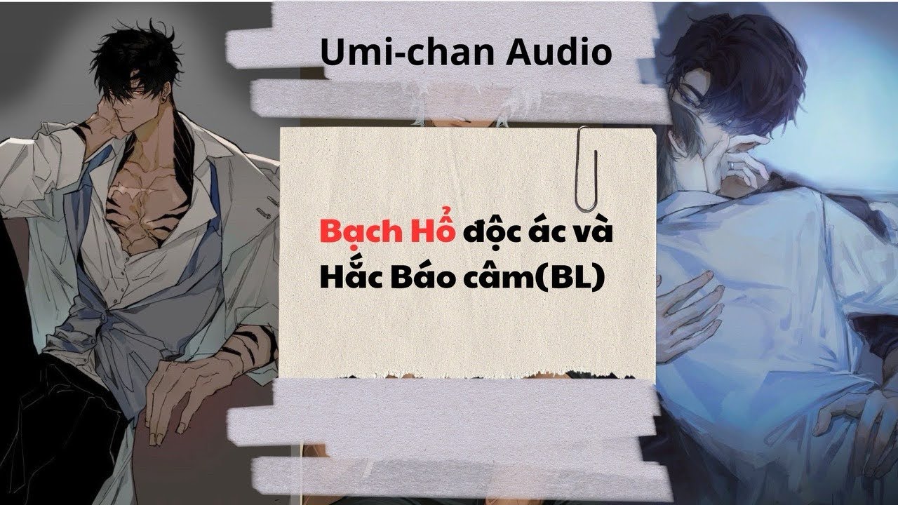 Truyện Audio||FULL|| Bạch Hổ độc ác và Hắc Báo câm || Umi- Chan Audio