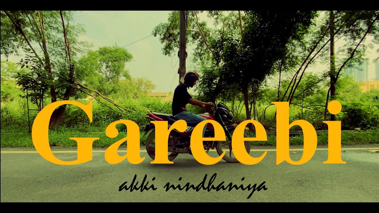 GAREEBI - AKKI NINDHANIYA - OFFICIAL MUSIC VIDEO #dhh #newrapsong  #hiphop #hustle #akkinindhaniya