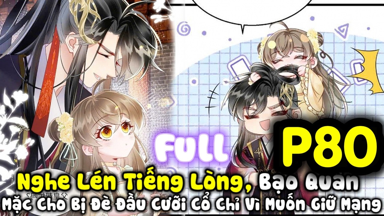 P80: Xuyên Không Nữ Chính Được Cả Nhà Bạo Quân Quay Xe Trong Phút Mốt,Ra Sức Lấy Lòng Cô Để Giữ Mạng