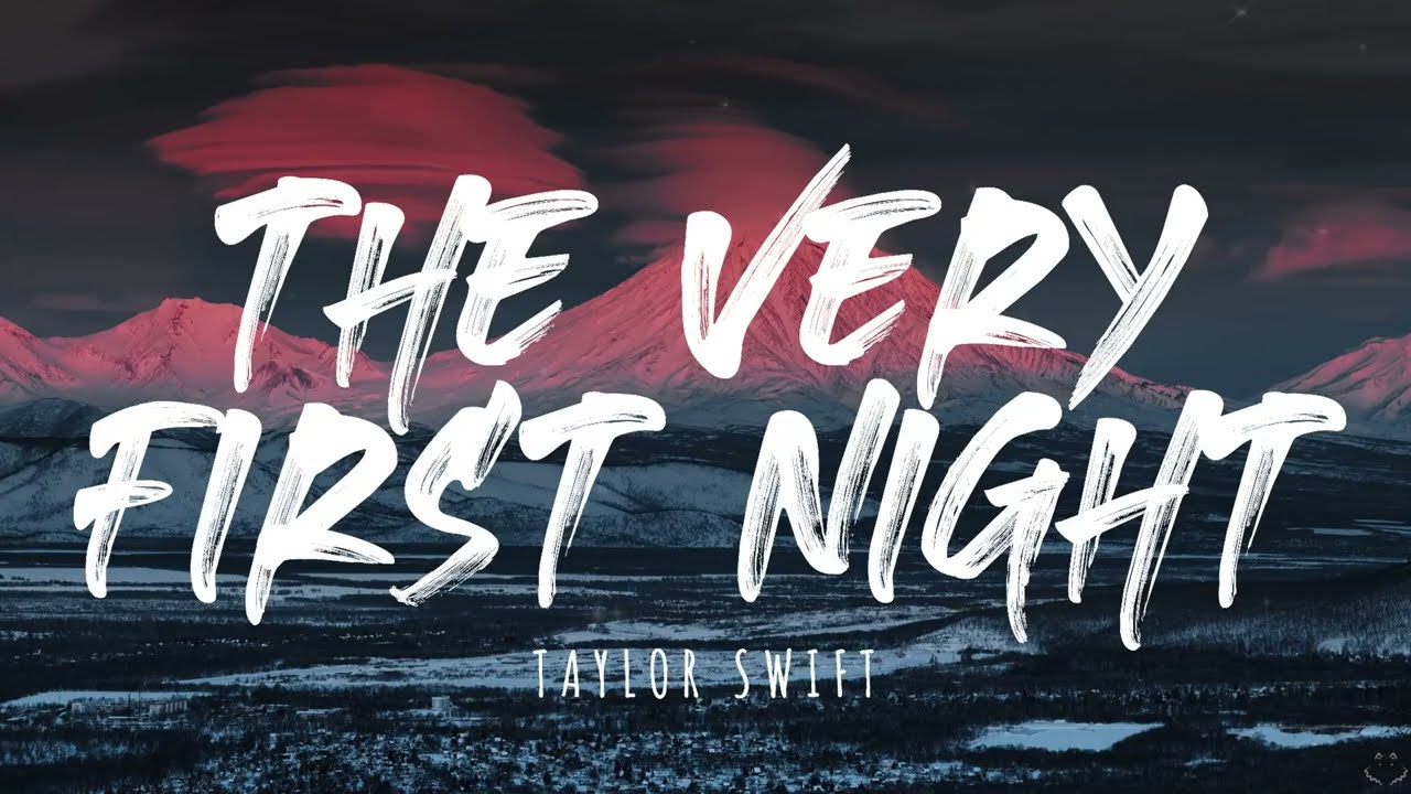 Taylor Swift - The Very First Night (Taylor's Version) (From The Vault) (Lyrics)