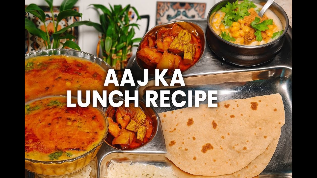Aaj Ka lunch Episode 5 - Swad bhi sehat bhi desi thali ka asli maza | Dal, Roti, Sabzi aur Raita