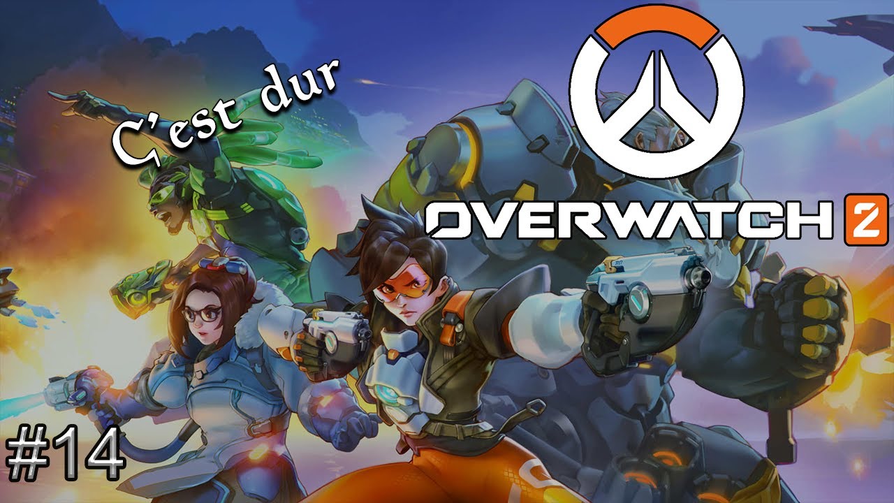 Overwatch 2 #14 - C'est dur