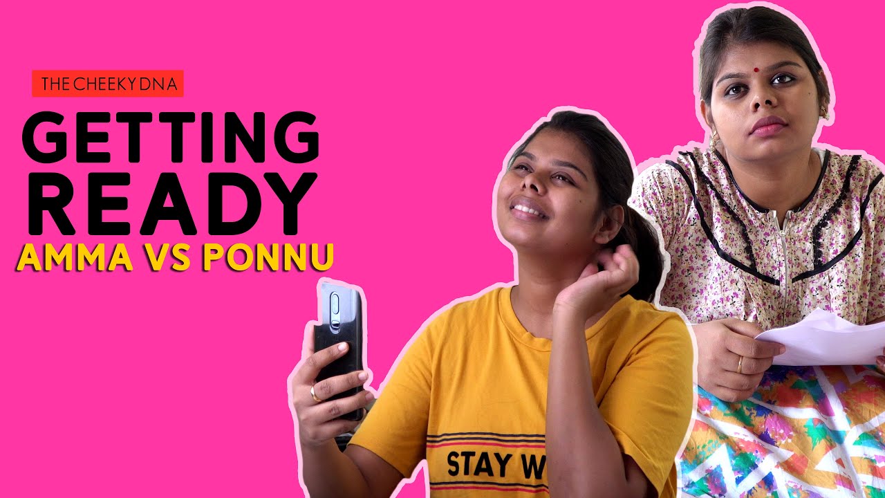 Getting Ready - Mom Vs Daughter | The Cheeky DNA