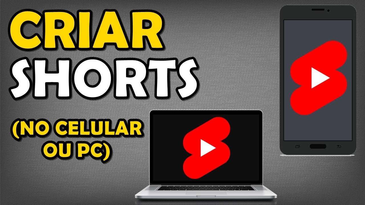 Como Fazer Vídeos Shorts no YouTube (Pelo PC ou Celular)