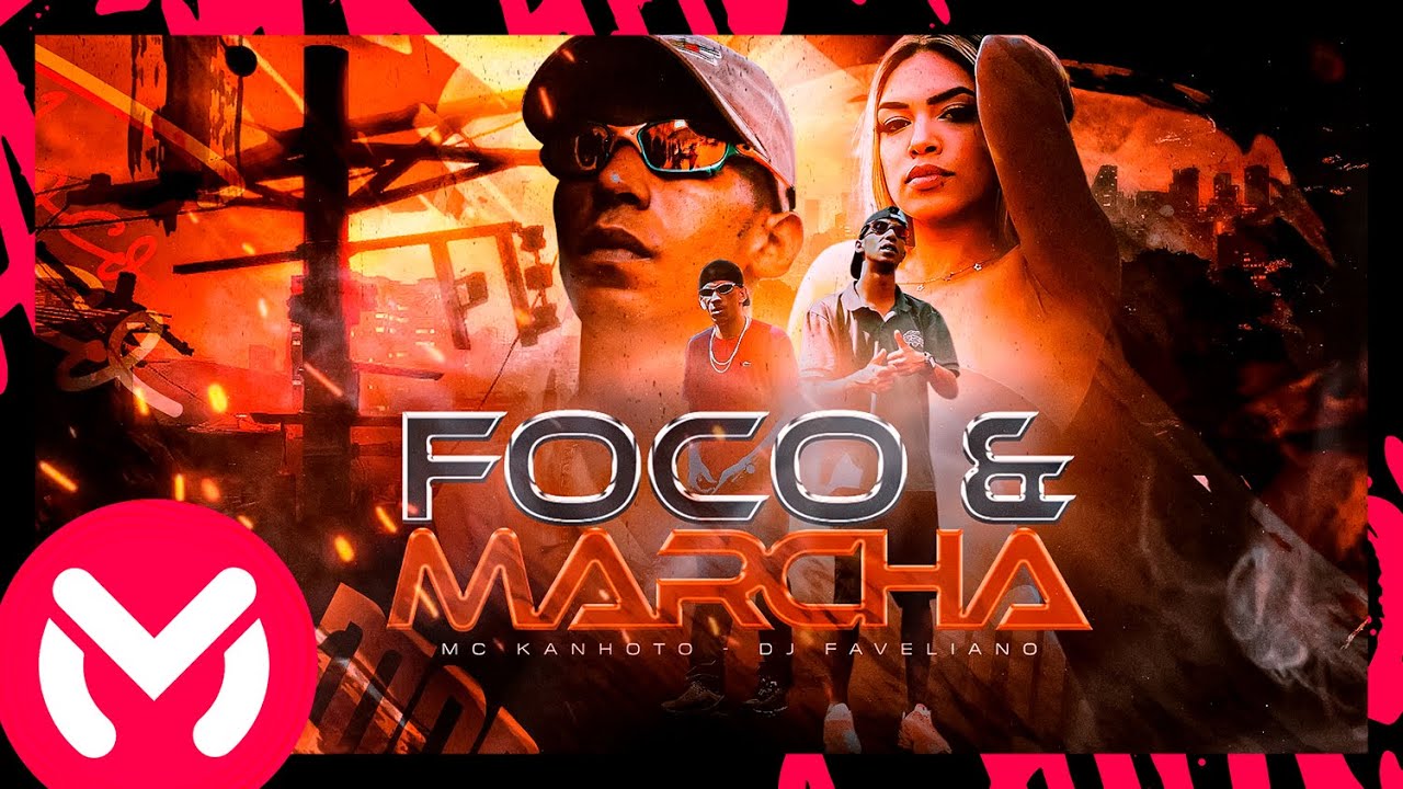 MC Kanhoto - Foco e Marcha (Videoclipe Oficial) DJ Faveliano