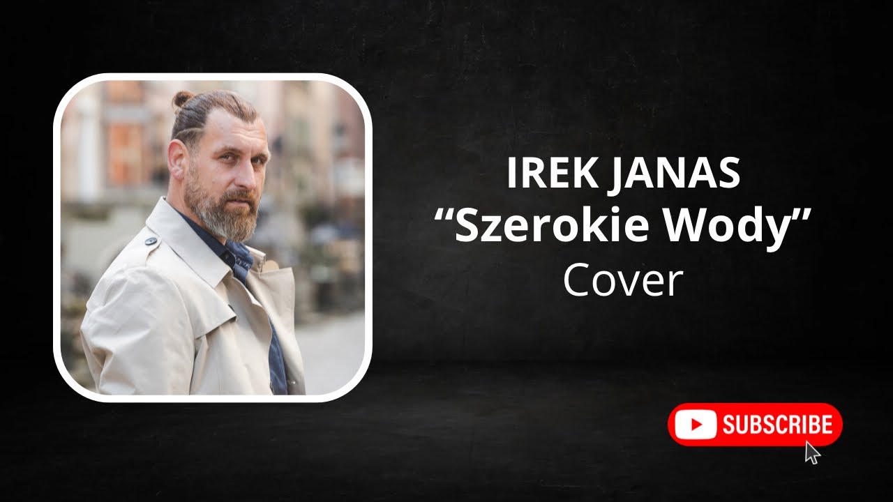 Irek Janas- Szerokie wody (cover) 