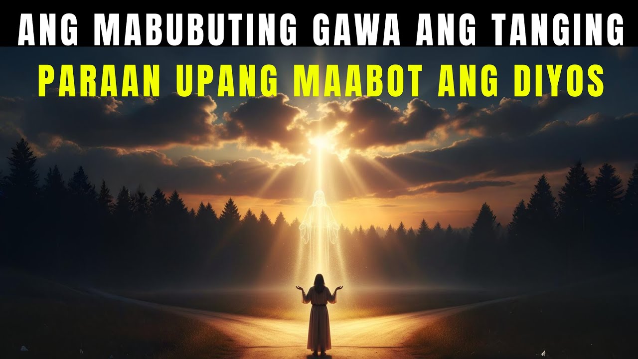 🙏7 Nangangahulugan ang Mabubuting Gawa na Ito ay Lumalakad Ka sa Landas ng Diyos