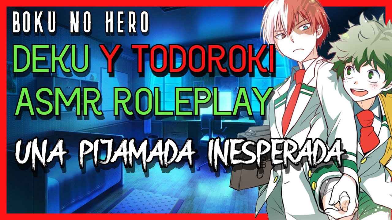 Roleplay Deku y Todoroki una pijamada inesperada-ASMR Roleplay-BNH