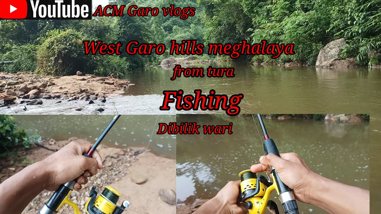 west Garo hills meghalaya from tura || fishing and dibilik wari || ACM garo vlogs