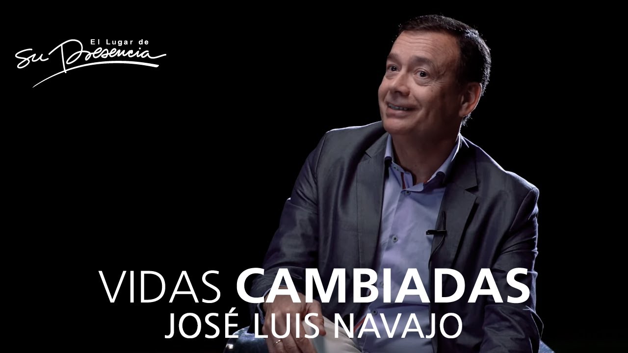 📹 Vidas cambiadas #40 (Vlog): José Luis Navajo | El Lugar de Su Presencia