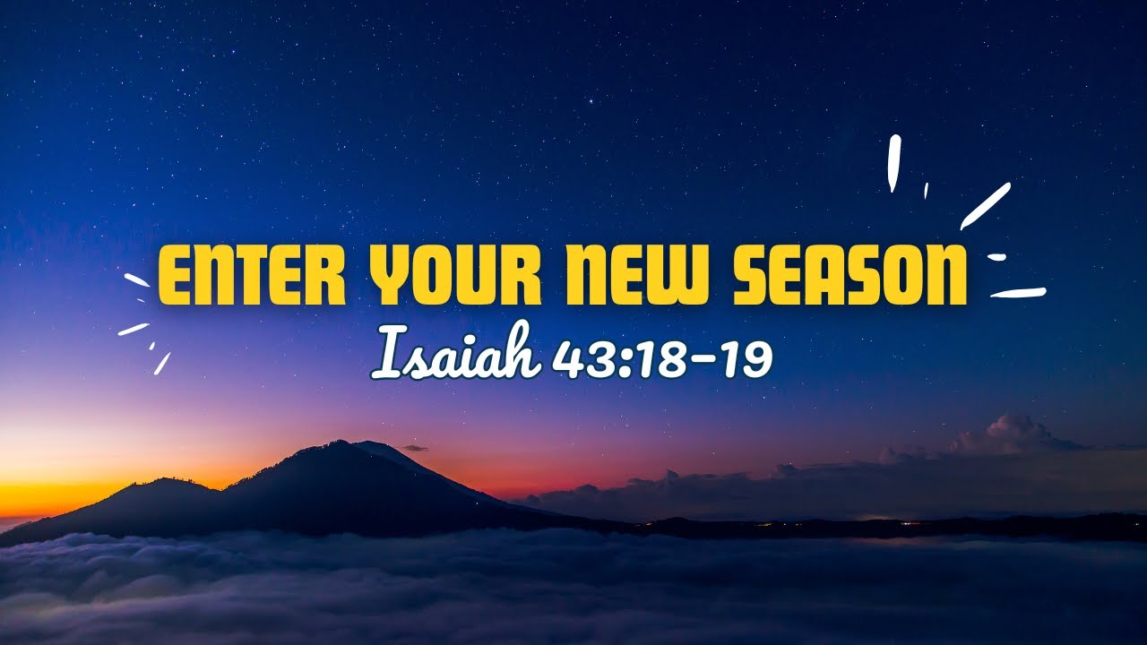 Forgetting the Former Things — Entering God’s New Season