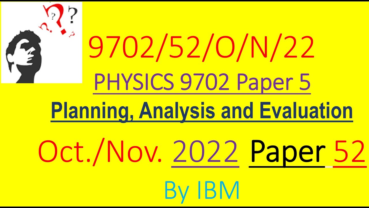 CAIE Physics 9702 October/November 2022 Paper 52 [Planning, Analysis & Evaluation ]