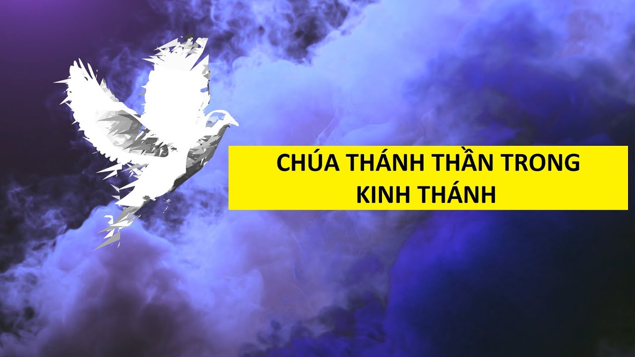 CHÚA THÁNH THẦN TRONG KINH THÁNH