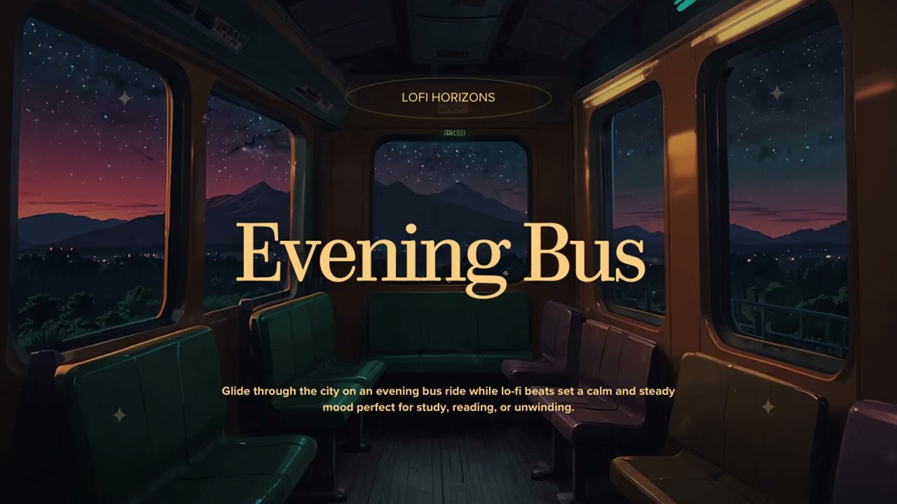 🚌🌇 [1hr]Evening Bus Ride LoFi – Chill Focus Vibes 🎶📖