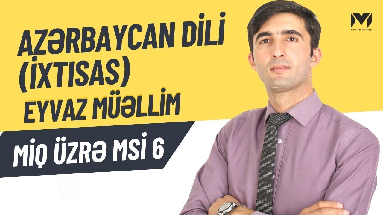 Filologiya MSİ-N6 Azərbaycan dili suallarının izahı (Eyvaz Əyyub)