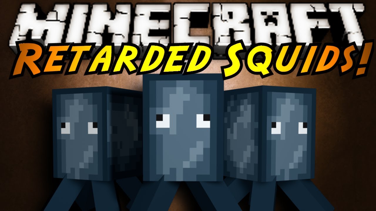 Minecraft Mod Showcase : RETARDED SQUIDS!