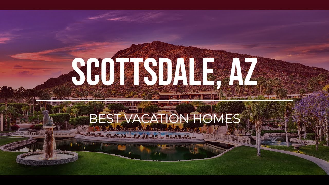 Scottsdale, Arizona's Best Vacation Stays (Hotels, Airbnb, VRBO)