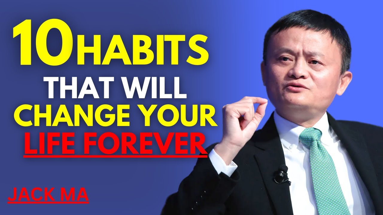 10 Small Daily Habits That Will Change Your Life Forever | Jack Ma Motivational Speech
