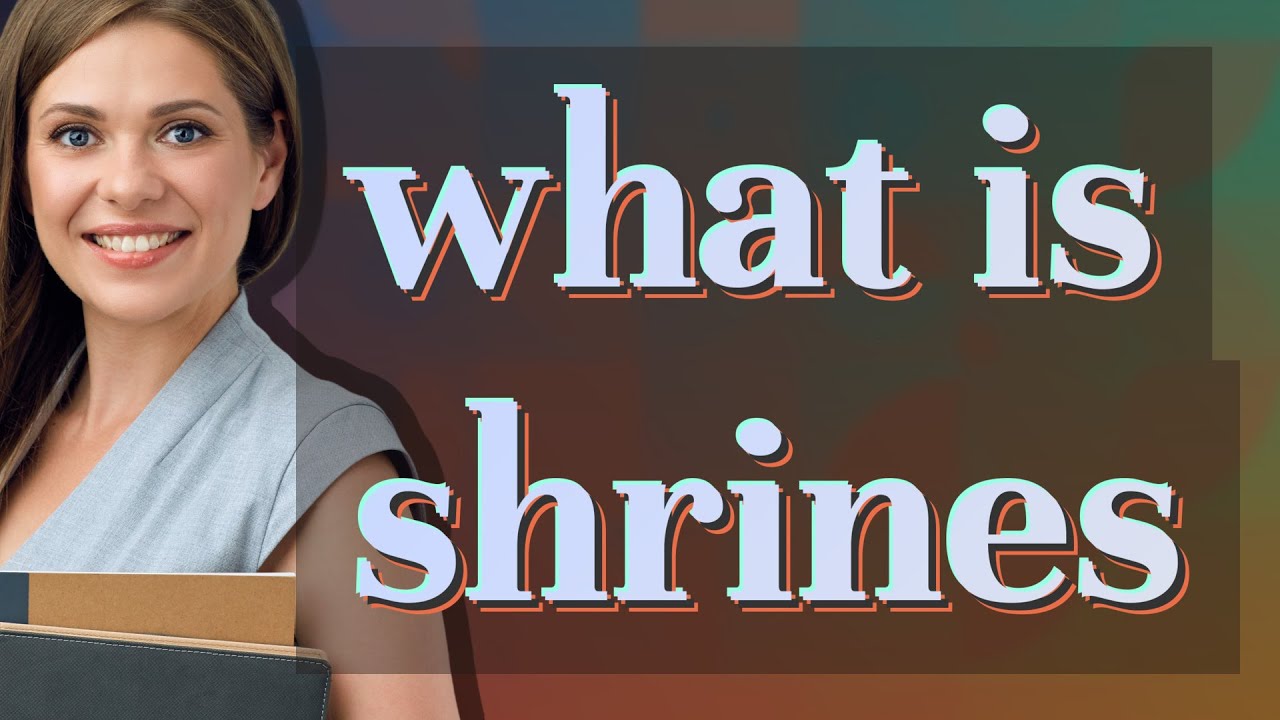 Shrines | meaning of Shrines