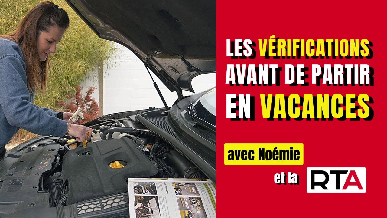 Vous partez en vacances ? Voici les points clés à contrôler sur votre voiture