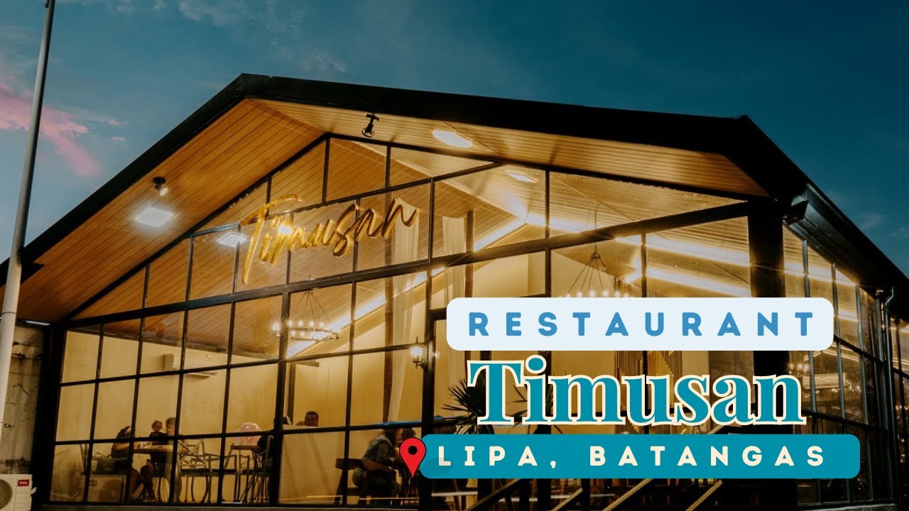ANG GANDA NITONG BAGONG RESTAURANT SA SOUTH! | TIMUSAN RESTAURANT | LIPA CITY, BATANGAS
