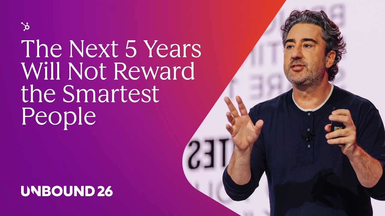 The Next 5 Years Will Not Reward the Smartest People | UNBOUND 2026 | HubSpot Live