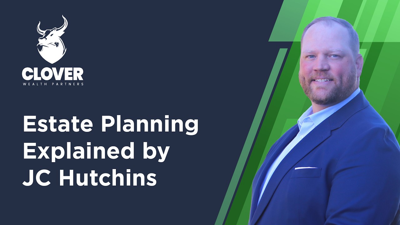 Estate Planning Explained by JC Hutchins