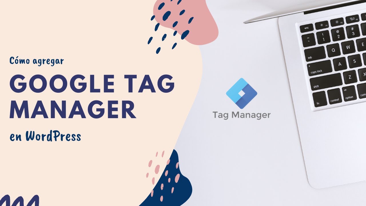 Instalar Google Tag Manager en WordPress [Sin Plugin]