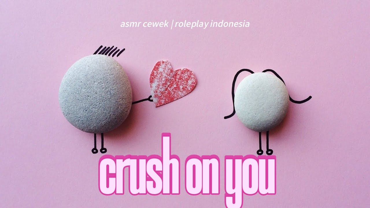 ASMR CEWEK | ROLEPLAY INDONESIA [ Crush On You 😻 ] (shy) (happines)
