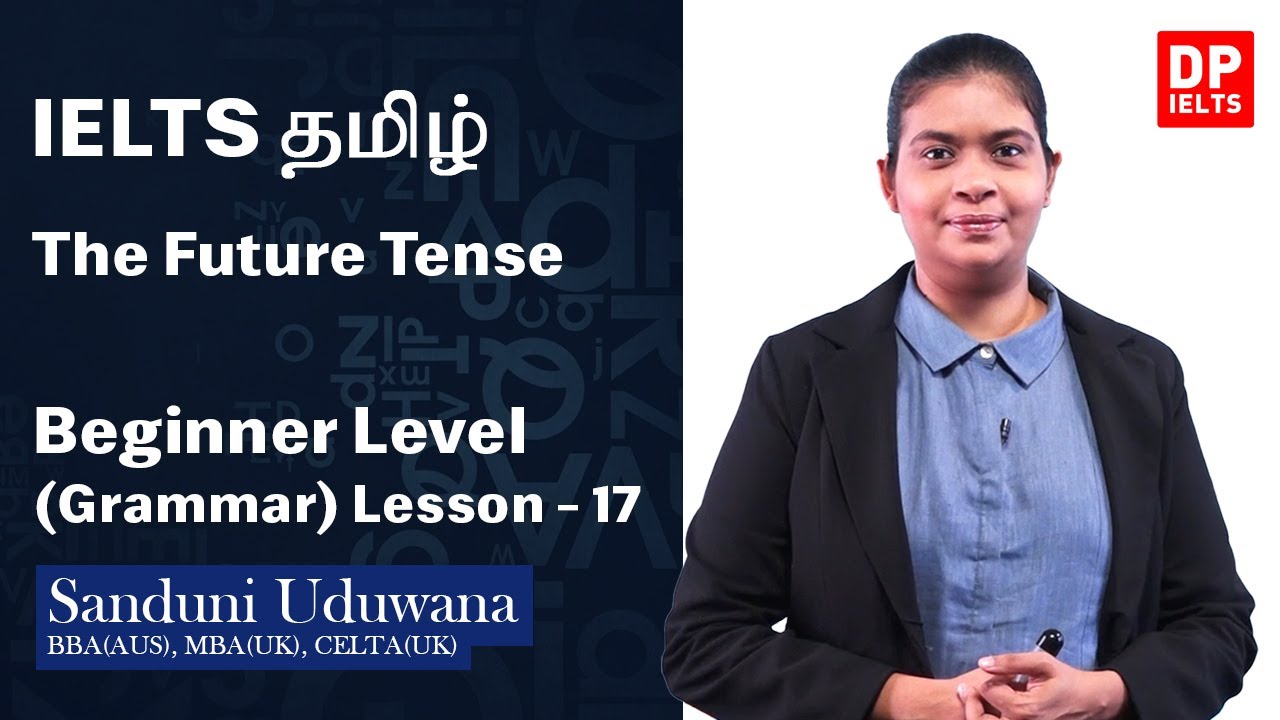 Beginner Level (Grammar) - Lesson 17 | The Future Tense | IELTS in Tamil | IELTS Exam