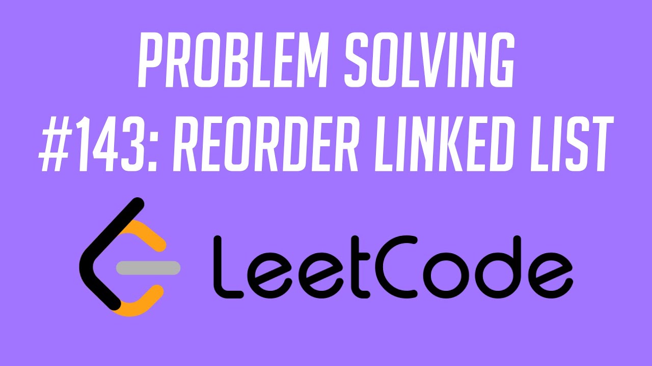 Leetcode Q143: Reorder Linked List
