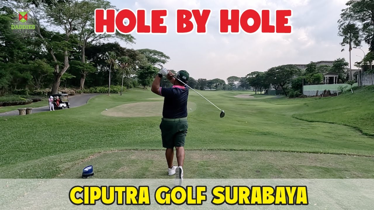 Hole by Hole Ciputra Golf Surabaya