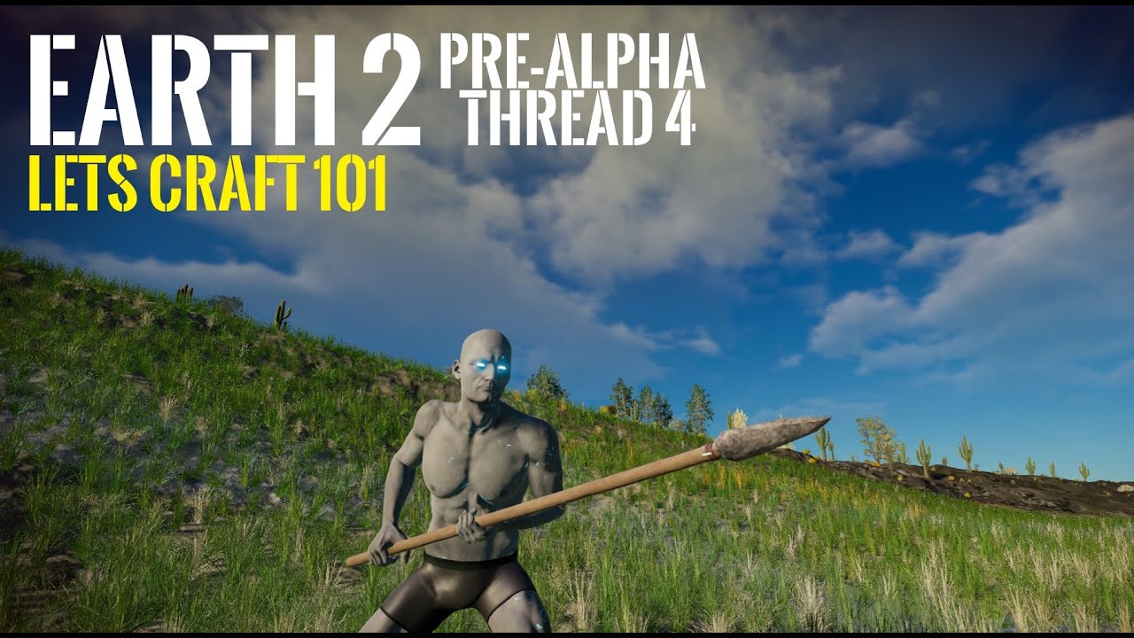 Lets Craft 101 -  Earth 2 Pre-Alpha. Thread 4