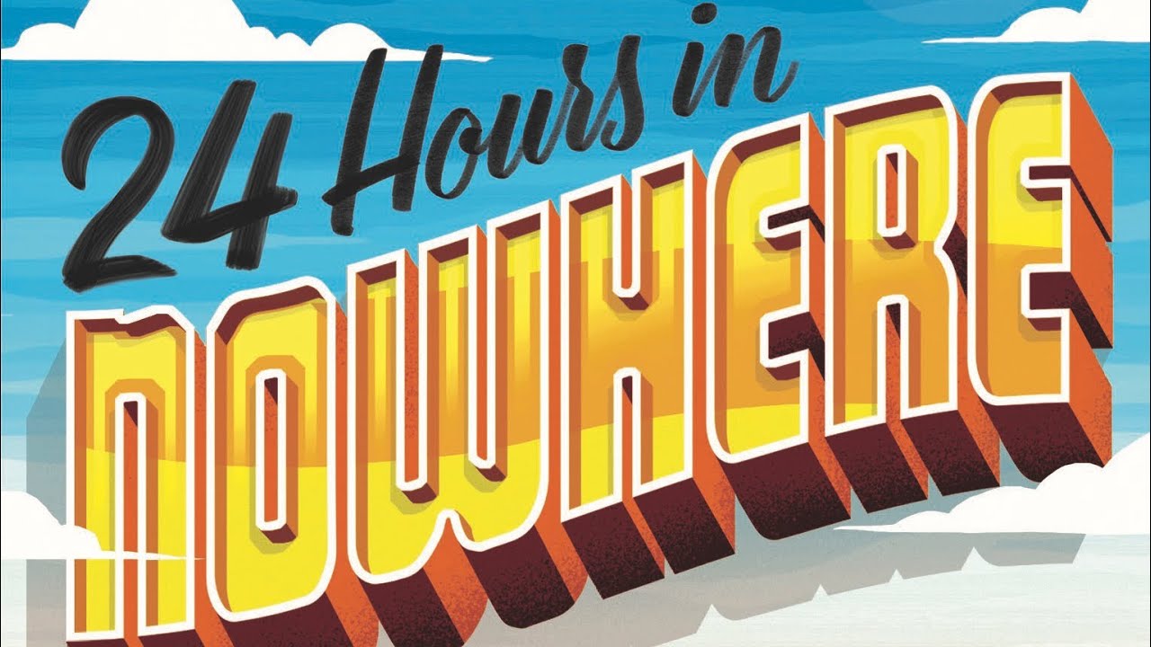 24 Hours in Nowhere (4am/5am)