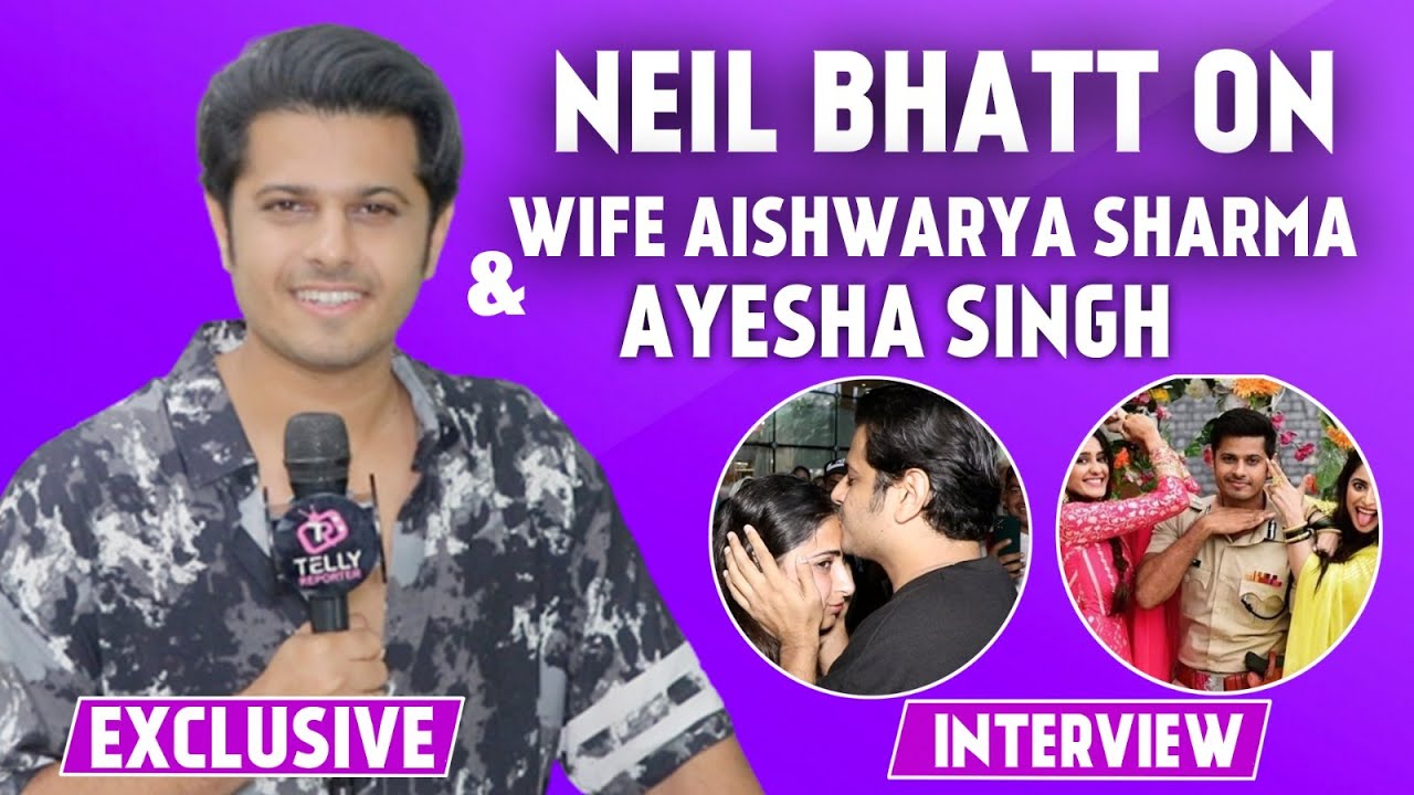 GHKKPM Neil Bhatt Interview: On Wife Aishwarya Sharma, GHKKPM New Episode, KKK 13, BB 17 & More