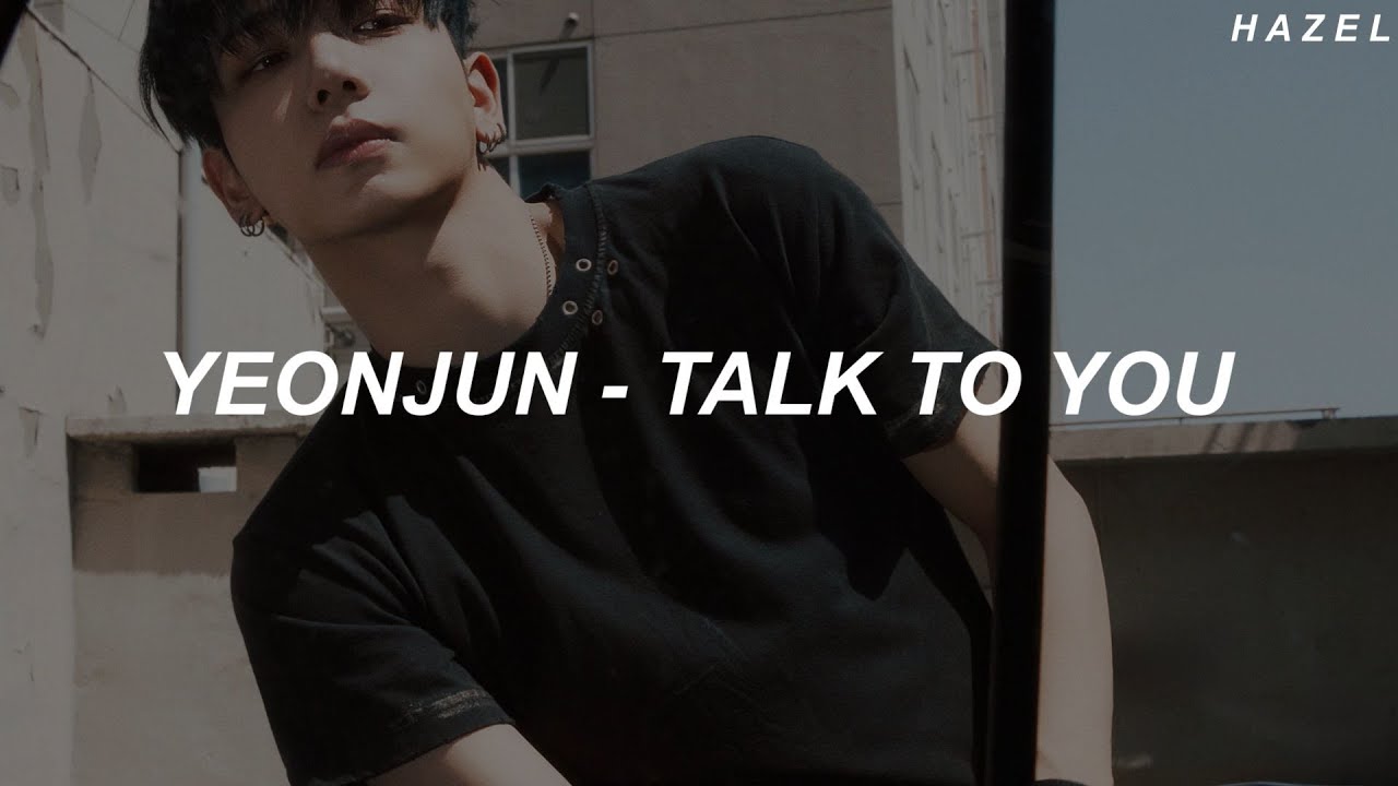 YEONJUN (연준) - ‘Talk to You' Easy Lyrics