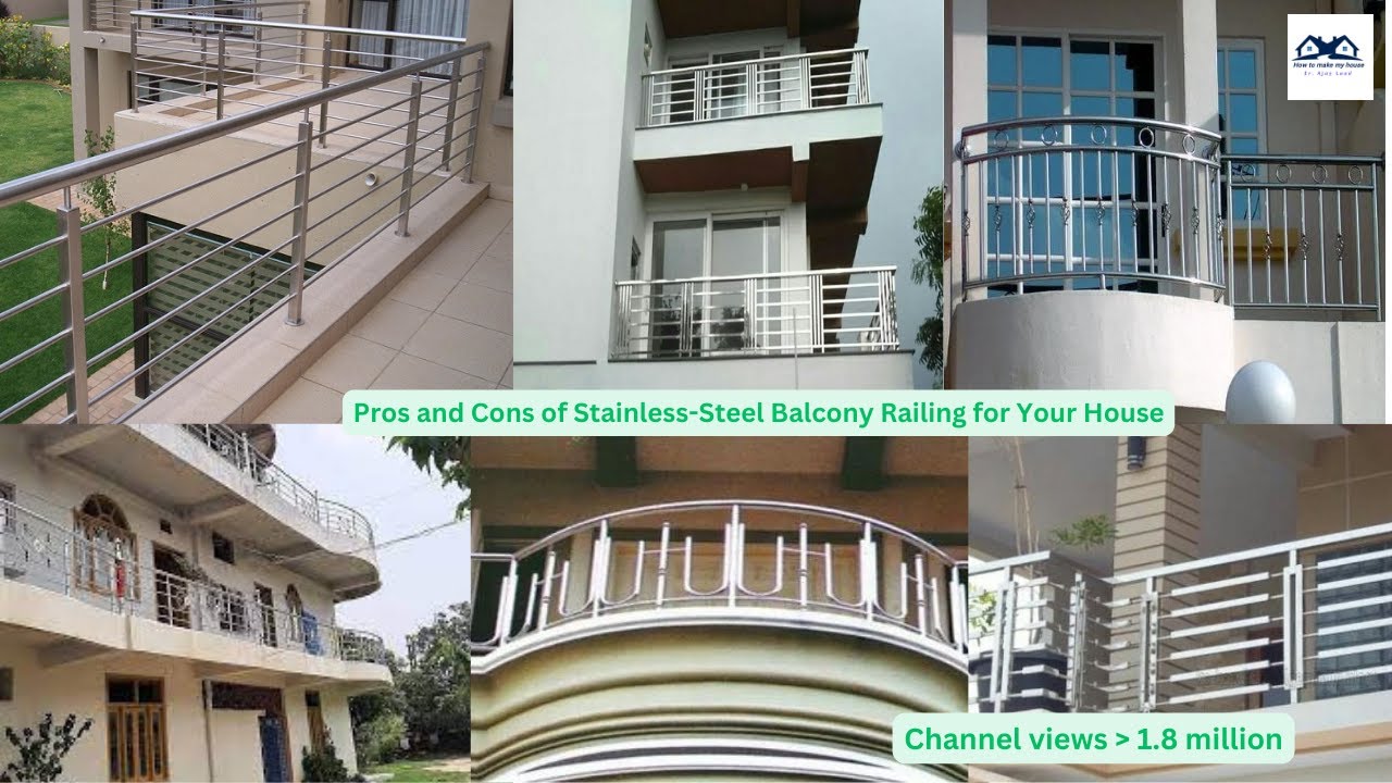 Pros and Cons of Stainless Steel Balcony Railing for Your House | Benefits of Steel Railing