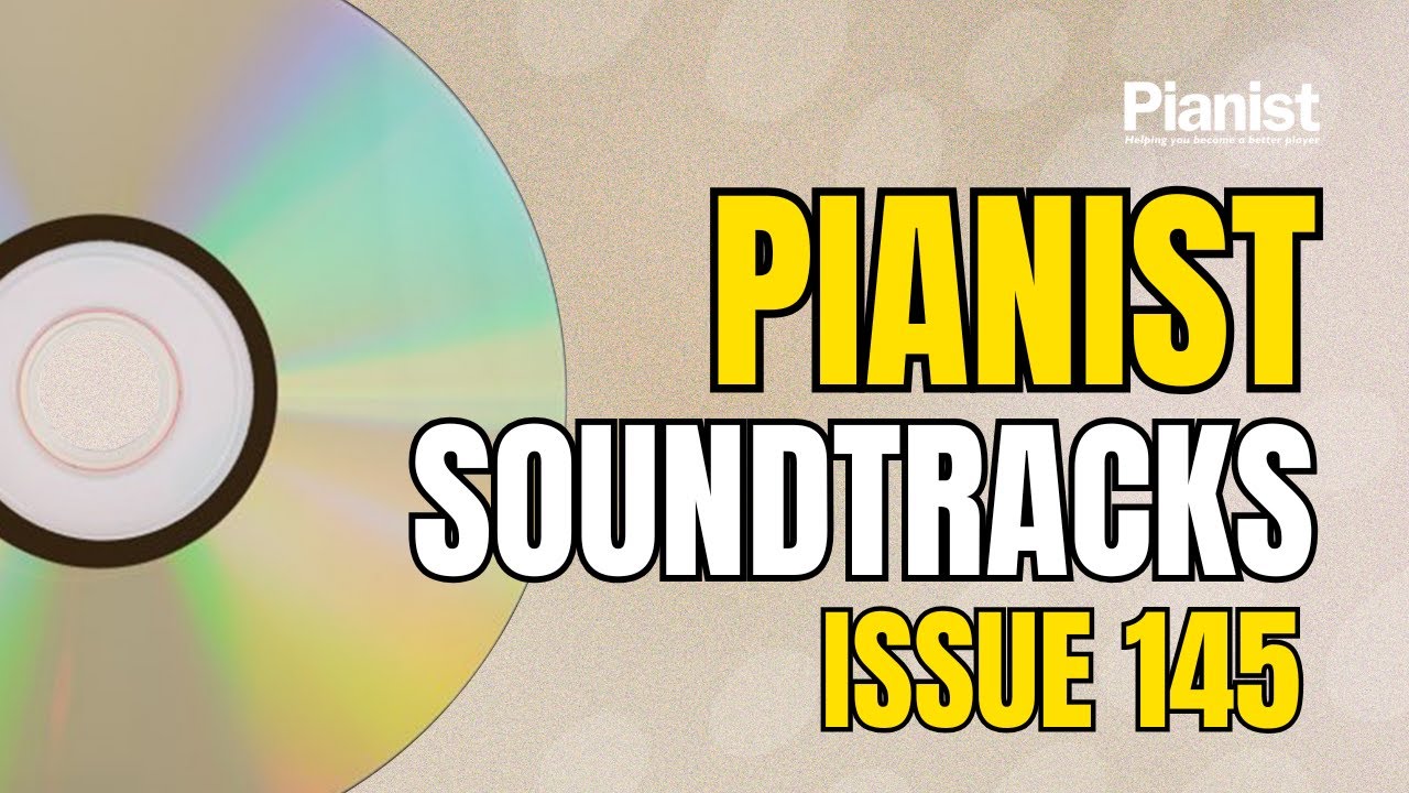 Pianist issue 145 soundtracks (Audio only)