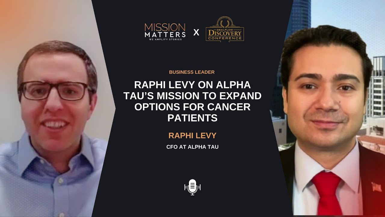 Raphi Levy on Alpha Tau’s Mission to Expand Options for Cancer Patients