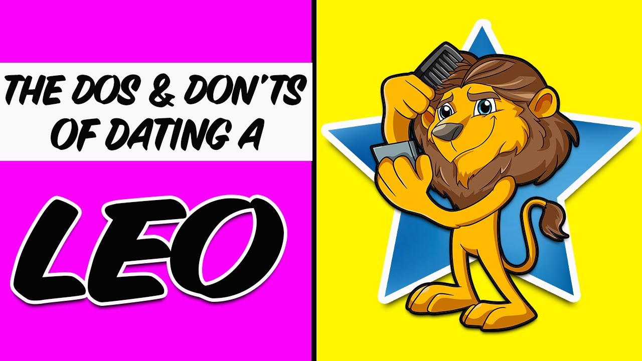 The DOS and DON'TS of DATING A LEO/ Best and Worst Traits/Cusps/SOULMATE MATCHES for LEOS