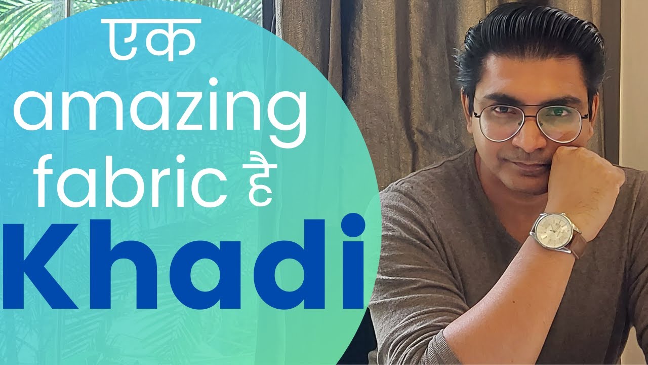 Khadi - एक amazing fabric