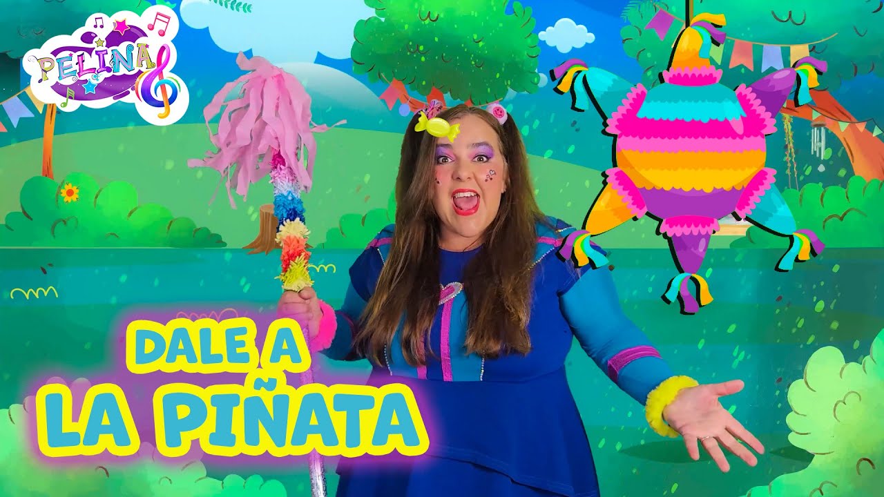 DALE A LA PIÑATA 🎉PELINA🎉 (Video Oficial) CANCIÓN INFANTIL