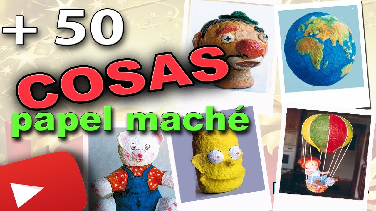 MAS DE 50 COSAS HECHAS CON PAPEL MACHÉ CASERO