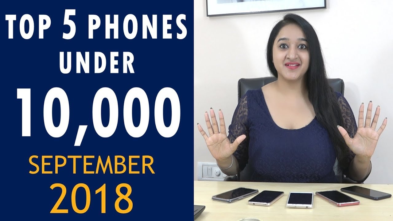 Top 5  Phones Under 10000 in September 2018
